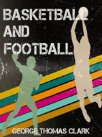 Basketball and Football 0996749284 Book Cover