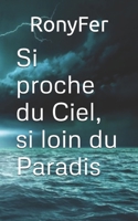 Si proche du Ciel, si loin du Paradis (French Edition) B0FYVM71YN Book Cover