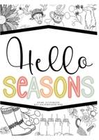 Hello Seasons: Adult Colouring In 1387815709 Book Cover