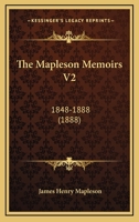 The Mapleson Memoirs V2: 1848-1888 1104259346 Book Cover