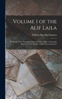 Volume 1 of the Alif Laila: Or, Book of the Thousand Nights and One Night, Commonly Known As 'the Arabian Nights' Entertainments' 1016169922 Book Cover