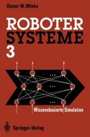 Robotersysteme 3: Wissensbasierte Simulation 3642935141 Book Cover