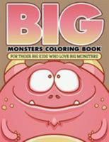 Big Monsters Coloring Book: For Those Big Kids Who Love Big Monsters 1512116157 Book Cover