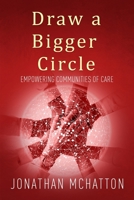 Draw a Bigger Circle : Empowering Communities of Care 1961194473 Book Cover