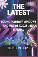The Latest Bodno for Both Windows and Mac OS X 2025 User Manual B0DZPDPFRQ Book Cover