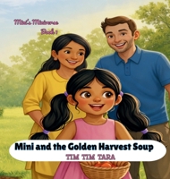 Mini and the Golden Harvest Soup - Coloring Book: A Coloring Book Adventure from Mini's Miniverse 8169067022 Book Cover