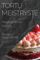 Tortų Meistryste: Magiskos Skonio Pasakos 1835506925 Book Cover