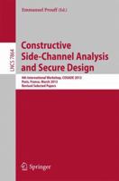Constructive Side-Channel Analysis and Secure Design: 4th International Workshop, COSADE 2013, Paris, France, March 6-8, 2013, Revised Selected Papers 3642400256 Book Cover