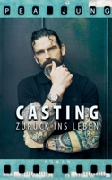 Casting: Zurück ins Leben (German Edition) 3752659254 Book Cover