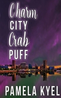 Charm City Crab Puff (A Charm City Mystery) 1509253343 Book Cover