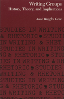 Writing Groups: History, Theory, and Implications (Studies in Writing and Rhetoric) 0809313545 Book Cover