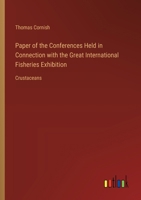 Paper of the Conferences Held in Connection with the Great International Fisheries Exhibition: Crustaceans 3385321093 Book Cover