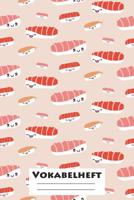 Vokabelheft: XXL Edition Sushi I Extra dickes Heft f�r den Unterricht von Fremdsprachen I Franz�sich, Spanisch, Englisch, Latein, Italienisch I 120 Seiten I ca. A5 I f�r Grundschule, Ober- und Mittels 1076424325 Book Cover