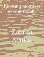 Knowing monsters in your mouth B08YQR81LW Book Cover