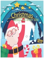 The Ultimate Christmas Coloring and Activity Book for Kids ages 4-12: With Easy and Relaxing 53 pages Gifts & mazes For Toddlers & Kids - 53 wonderful B08M8RJFKT Book Cover