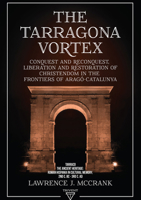 The Tarragona Vortex: Volume 2. Tarraco. the Ancient Heritage: Roman Hispania in Cultural Memory. 2nd C. BC - 3rd C. AD 6156405313 Book Cover