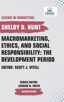Macromarketing, Ethics, and Social Responsibility: The Development Period (Legend in Marketing) 163651281X Book Cover