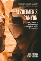 Alzheimer's Canyon: One Couple's Reflections on Living with Dementia 1578691117 Book Cover