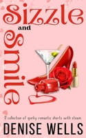 Sizzle and Smile: A collection of quirky romantic shorts with steam. 1960421255 Book Cover