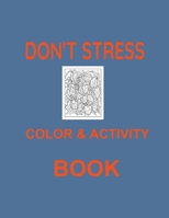 Dont Stress Color & Activity Book B09TDVMTMW Book Cover