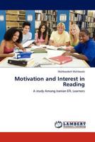 Motivation and Interest in Reading: A study Among Iranian EFL Learners 3844305416 Book Cover