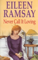 Never Call It Loving 0727857045 Book Cover