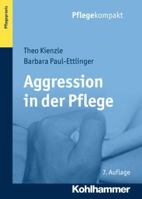 Aggression in Der Pflege: Umgangsstrategien Fur Pflegebedurftige Und Pflegepersonal 3170243829 Book Cover