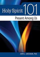 Holy Spirit 101: Present Among Us 0764819852 Book Cover