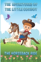 The Adventures of The Little Cowboy: The Horseback Ride B095GP9985 Book Cover