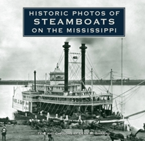Historic Photos of Steamboats on the Mississippi 1684420946 Book Cover