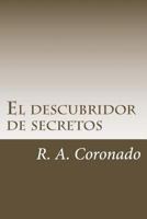 El Descubridor de secretos: Ocaso Vril en Venezuela 1539146308 Book Cover