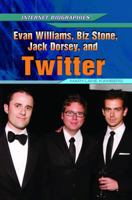 Evan Williams, Biz Stone, Jack Dorsey, and Twitter 1448869137 Book Cover