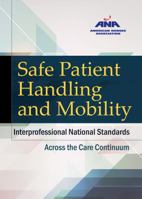 Safe Patient Handling and Mobility: Interprofessional National Standards 1558105190 Book Cover