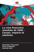 La crise financière mondiale de 2008: Causes, impacts et solutions (French Edition) 6209509185 Book Cover