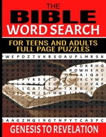 THE BIBLE WORD SEARCH FOR TEENS AND ADULTS: RELAXING AND MEDITATIVE WORD FIND PUZZLES | 83 FULL PAGE PUZZLES | SELECTED WORDS FROM EACH CHAPTER OF THE ... TO STUDY THE HOLY BIBLE | MAKES A GREAT GIFT B08LNJL11J Book Cover