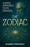 The Zodiac: A Novel Approach to its Creation B0FGPSQKHY Book Cover