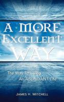 A More Excellent Way 1609577906 Book Cover