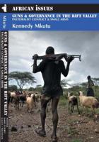 Guns and Governance in the Rift Valley: Pastoralist Conflict and Small Arms 1847013082 Book Cover