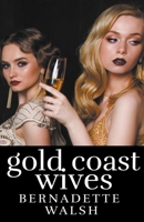 Gold Coast Wives 1505566061 Book Cover