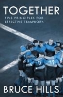 Together: Five Enduring Principles for Effective Teamwork 0648510816 Book Cover