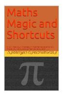 Mathematics Magic and Shortcuts: It Will Make You Calculate as Far as Calculator and There Are Many Interesting Martha Magic Tricks in the Book 1717425208 Book Cover