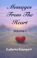 Messages From The Heart: Volume I 0984771859 Book Cover