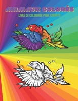 ANIMAUX COLORÉS - Livre De Coloriage Pour Enfants B08L41B8QZ Book Cover