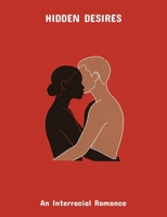 Hidden Desires: An Interracial Romance B0FQ6Y8N74 Book Cover