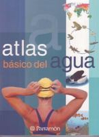 Atlas Basico Del Agua/ Basic Water Atlas (Spanish Edition) 8434228661 Book Cover