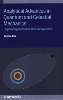 Analytical Advances in Quantum and Celestial Mechanics: Separating Rapid and Slow Subsystems 0750325135 Book Cover