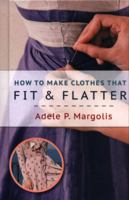 How to Make Clothes That Fit and Flatter: Step-by-Step Instructions for Women Who Like to Sew 1635610893 Book Cover