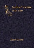 Gabriel Vicaire 1848-1900 5518932081 Book Cover