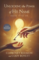 Unlocking the Power of His Name: Prayer is the Key B0DVC11589 Book Cover