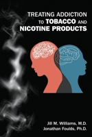 Treating Addiction to Tobacco and Nicotine Products 161537468X Book Cover